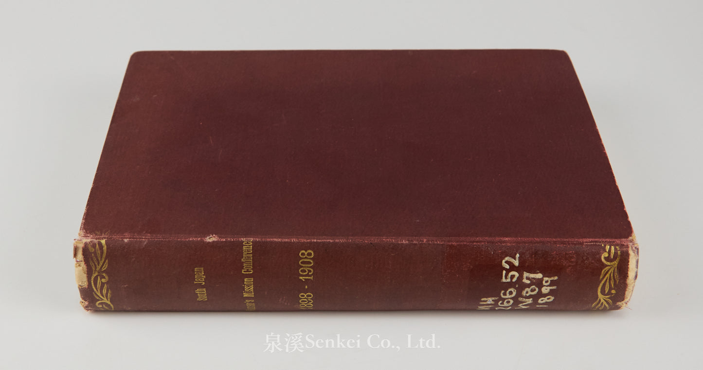 The Minutes of the South Japan Woman's Mission Conference of the Methodist Episcopal Church 1899-1908