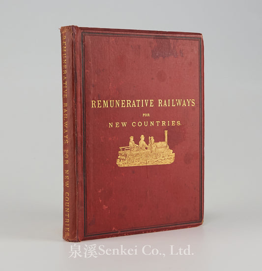 Remunerative Railways for New Countries: With Some Account of the First Railway in China, Including 8 Original Woodbury Photographs of the First Chinese Railway (Woosung Railway), 1878