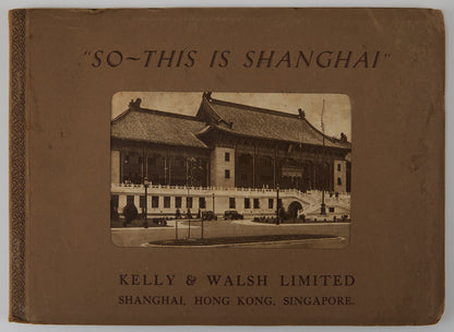 ca. 1930 "So, This is Shanghai" – An Album of 26 Rare Images of Old Shanghai