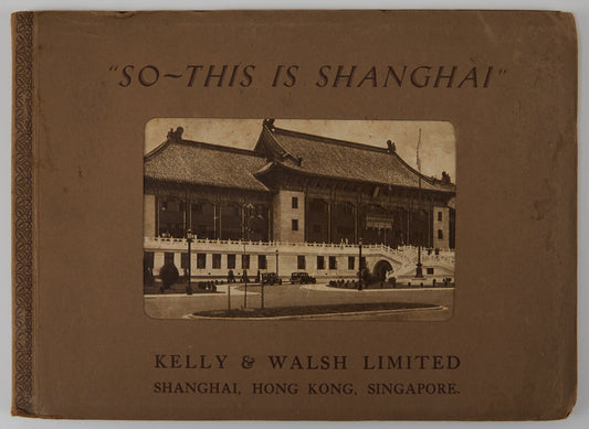 ca. 1930 "So, This is Shanghai" – An Album of 26 Rare Images of Old Shanghai
